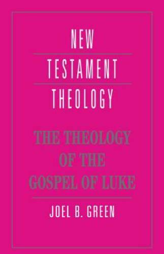 The Theology of the Gospel of Luke (New Testament Theology) – Paperback – GOOD