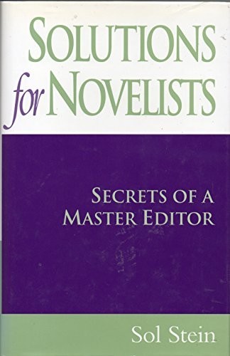 Solutions for Novelists: Secrets of a Master Editor: Se… by Sol Stein Hardback