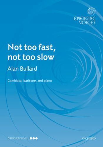 Not Too Fast, Not Too Slow: Vocal Score by Bullard, Alan, Like New Used, Free…