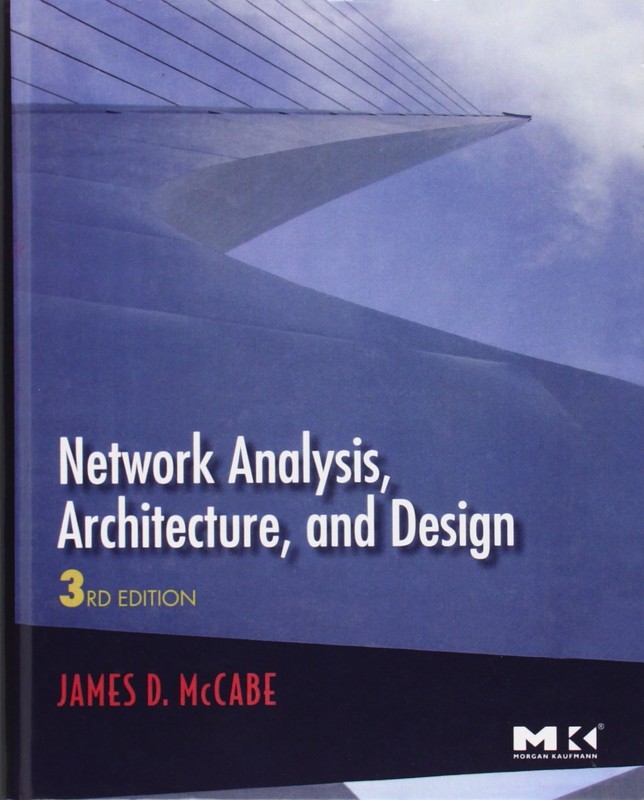 Network Analysis, Architecture, and Design by James D. McCabe