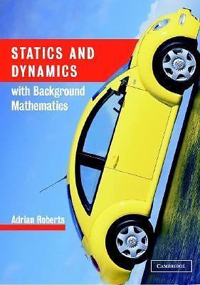 Statics and Dynamics with Background Mathematics, Roberts, Adrian, Very Good con
