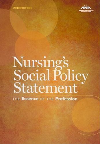 Nursing’s Social Policy Statement: The Essen- 1558102701, paperback, Association