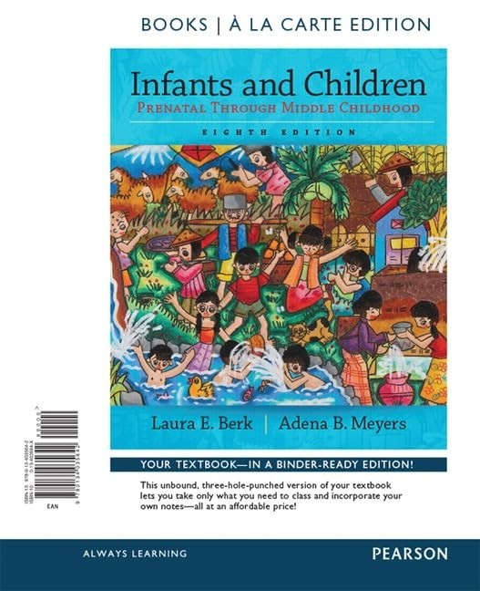 LOOSE LEAF – Infants and Children Laura E. Berk Unbound Binder Version Eighth Ed
