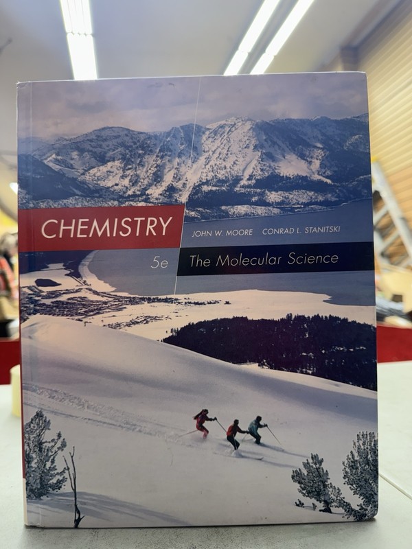 Chemistry : The Molecular Science by John W. Moore and Conrad L. Stanitski…