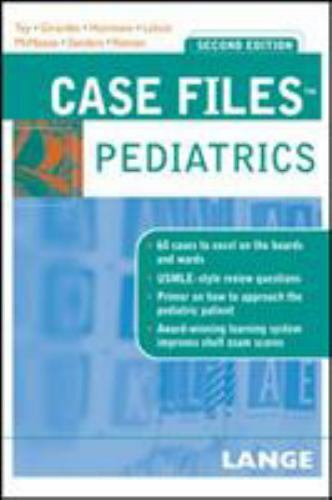 Case Files Pediatrics, Second Edition (LANGE Case Files)