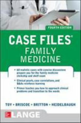 Case Files Family Medicine, Fourth Edition by Donald Briscoe, Eugene C. Toy,…