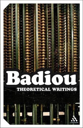 Theoretical Writings (Impacts) – Paperback By Alain Badiou – GOOD