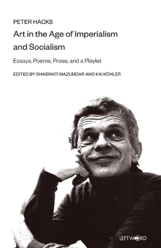 Art in the Age of Imperialism and Socialism – Essays, Poems, Prose and a Dramole