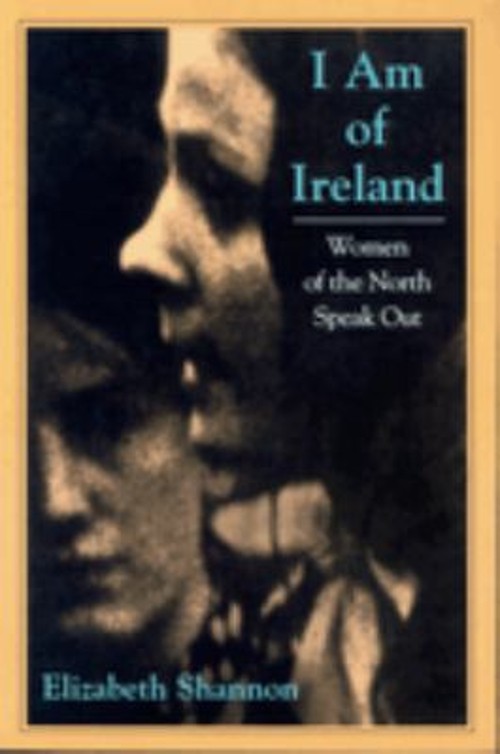 I Am of Ireland : Women of the North Speak Out Paperback Elizabet