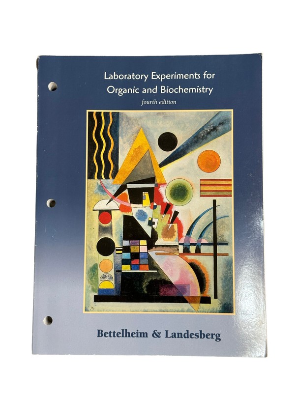 LAB EXPERIMENTS FOR ORGANIC AND BIOCHEMISTRY By Frederick A. Bettelheim & Landes