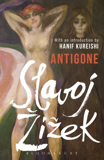 ANTIGONE by Slavoj Birkbeck Institute for Humanities, University of London