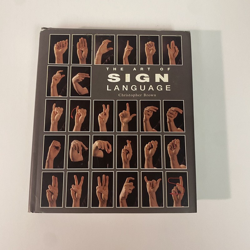 THE ART OF SIGN LANGUAGE Book Christopher Brown (2003, Hardcover) 850 SIGNS,Good