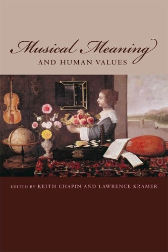 Lawrence Kramer Musical Meaning and Human Values (Hardback)