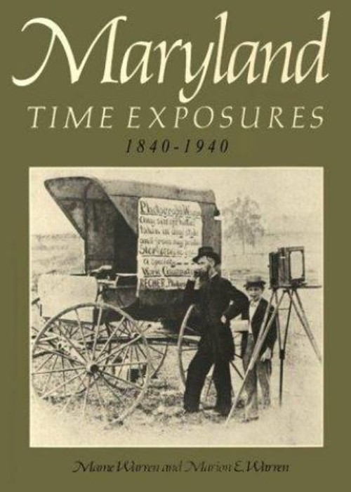 Maryland Time Exposures, 1840-1940 Hardcover Marion E., Warren, M