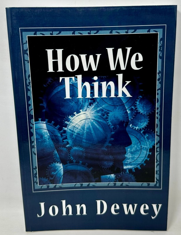 How We Think by John Dewey Reada Classic 2010 Paperback Book (167 pages)