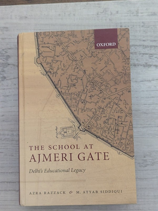 The School at Ajmeri Gate: Delhi’s Educational Legacy; Razzack – HC/VG