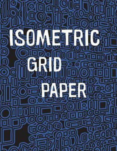 Isometric Grid Paper: 1/4 Isometric Graph Paper, 8 1/2 X 11 Inches, 200 Pages…