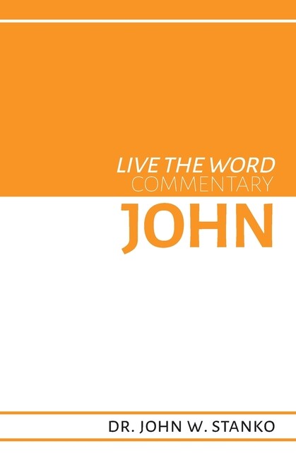 Live The Word Commentary: John