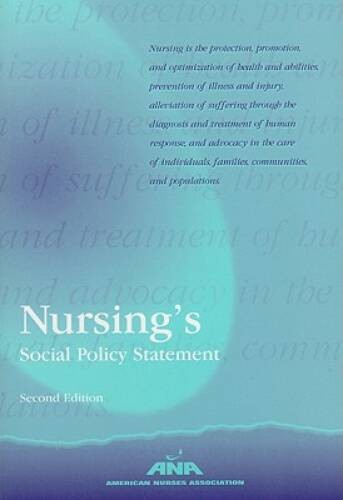 Nursings Social Policy Statement (American Nurses Association) – VERY GOOD