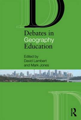 Debates in Geography Education by Mark Jones, David Lambert (Paperback, 2012)