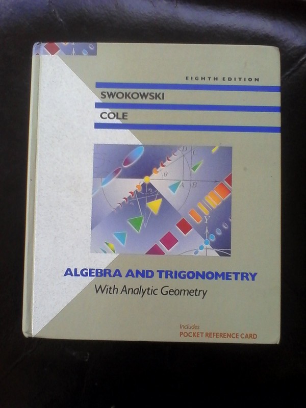 Algebra and Trigonometry with Analytic Geometry (PRINDLE, WEBER AND SCHMIDT …