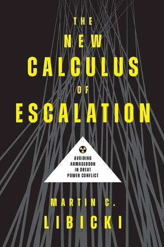 Martin C. Libicki The New Calculus of Escalation (Paperback) (UK IMPORT)