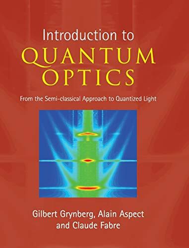 Introduction to Quantum Optics by Gilbert Grynberg