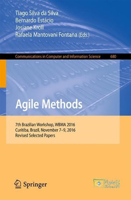 Agile Methods: 7th Brazilian Workshop, WBMA 2016, Curitiba, Brazil, November 7-9