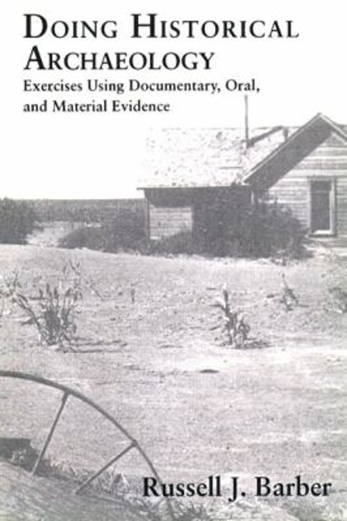 Doing Historical Archaeology : Exercises Using Documentary, Oral