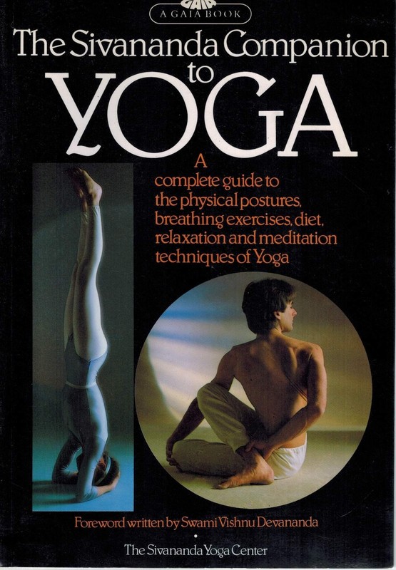 The Sivananda Companion to Yoga: A Complete Guide to the Physical Postures, …