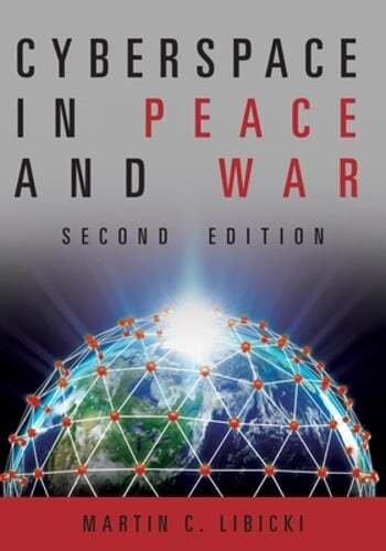 Cyberspace in Peace and War, Second Edition by Martin Libicki: Used
