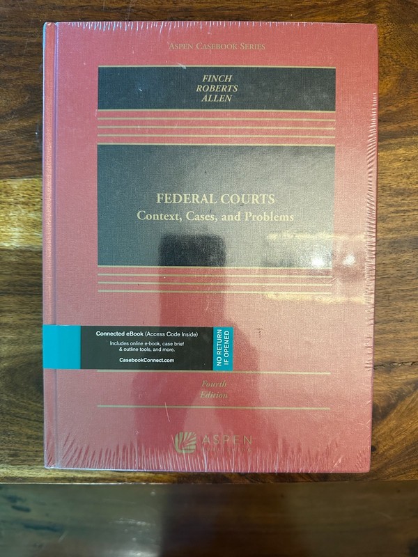 Federal Courts–Context, Cases, and Problems (Aspen) 4th Ed