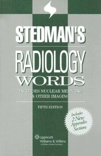 Stedmans Radiology Words: Includes Nuclear Medicine Other Imaging (Ste – GOOD