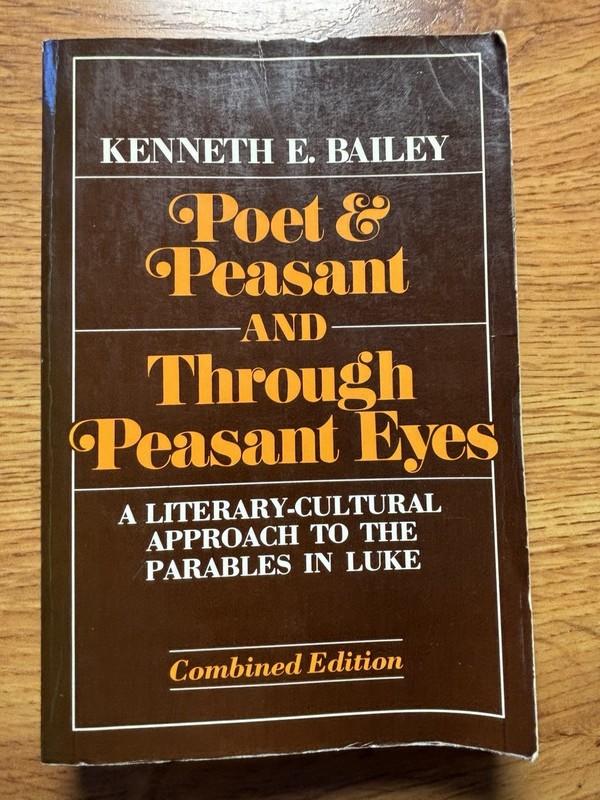Kenneth E Bailey Poet & Peasant and Through Peasant Eyes 1996 Combined Edition