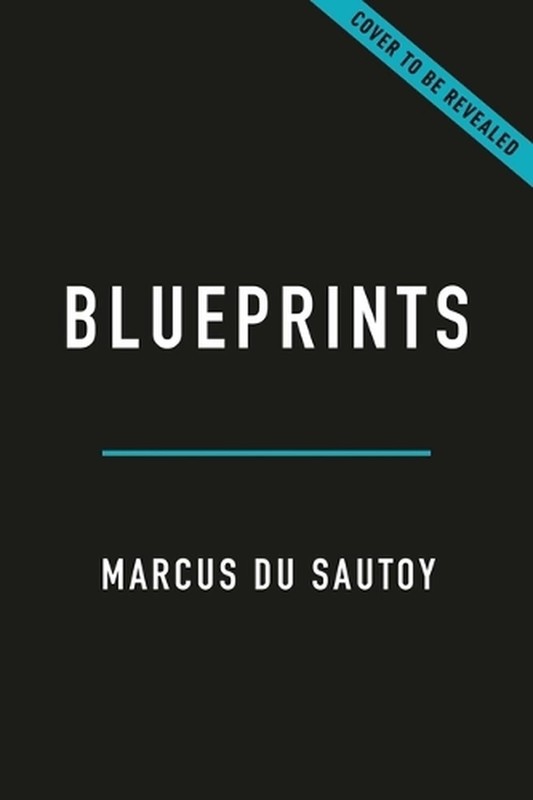 Blueprints: How Mathematics Shapes Creativity by Marcus Du Sautoy Hardcover Book