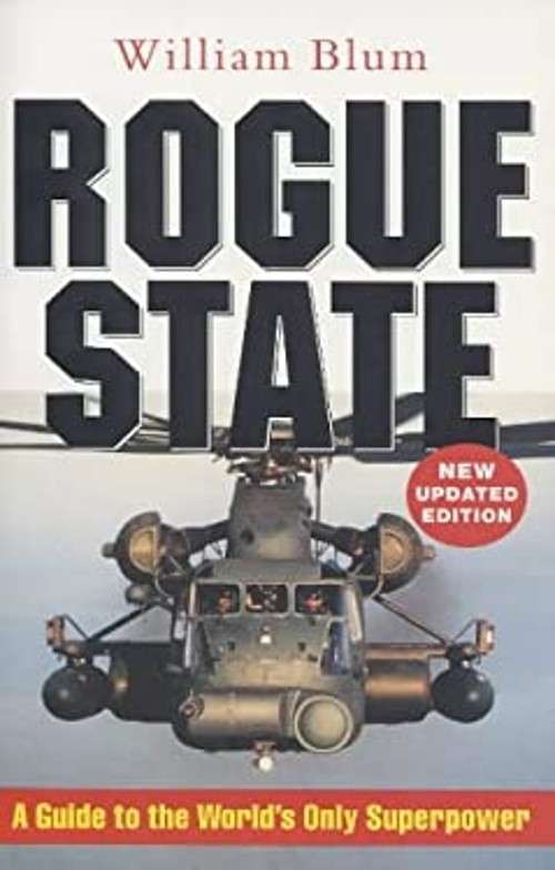 Rogue State : A Guide to the Worlds Only Superpower Paperback Wil