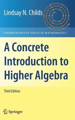 Undergraduate Texts in Mathematics Ser.: A Concrete Introduction to Higher…