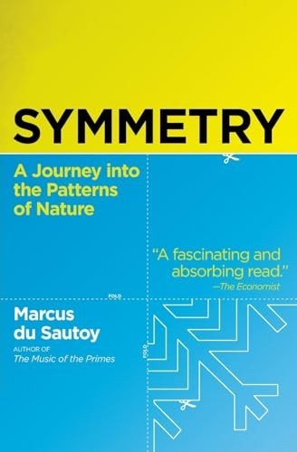 Symmetry: A Journey Into the Patter… by Du Sautoy, Marcus Paperback / softback