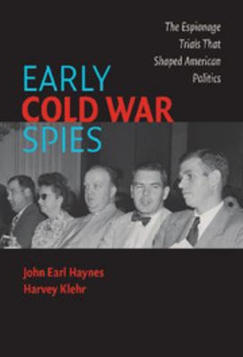 Early Cold War Spies : The Espionage Trials That Shaped American