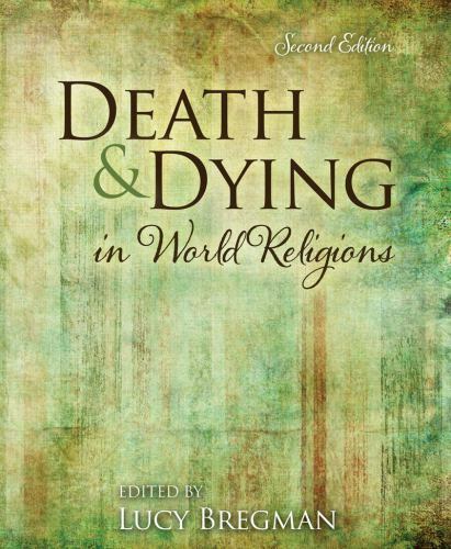 Death and Dying in World Religions by Lucy Bregman