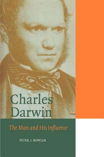 Charles Darwin: The Man and his Influence by Peter J. Bowler: Used