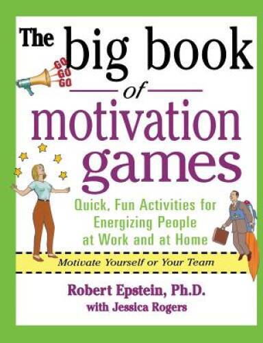 The Big Book of Motivation Games – Paperback By Epstein, Robert – VERY GOOD