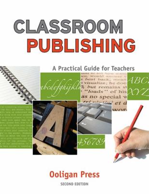Classroom Publishing: A Practical Guide for Teachers (OpenBook) by