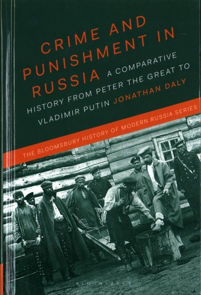 Crime and Punishment in Russia : A Comparative History from Peter the Great t…