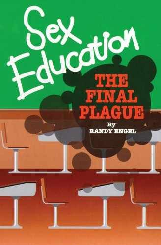 Sex Education: The Final Plague – Paperback, by Engel Randy – Very Good