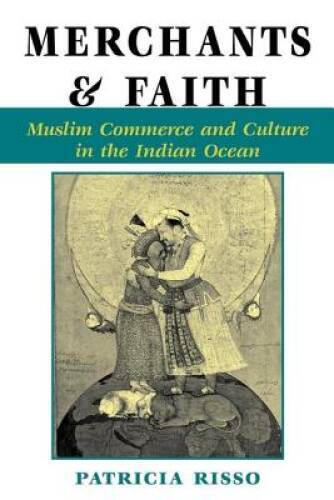 Merchants And Faith: Muslim Commerce And Culture In The Indian Ocean (New – GOOD