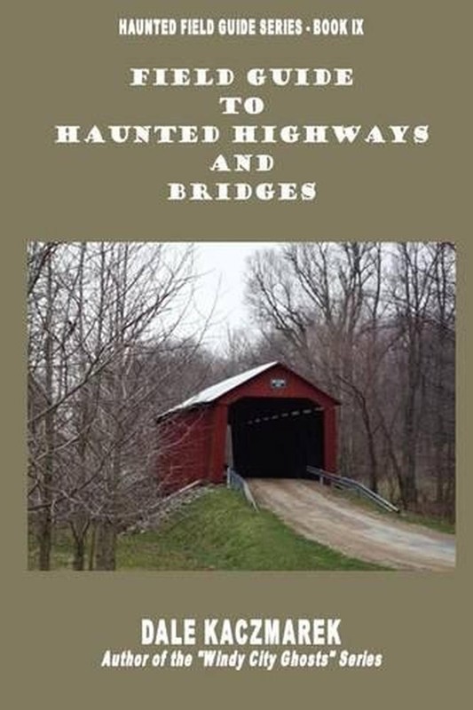 Field Guide to Haunted Highways & Bridges by Dale David Kaczmarek (English) Pape