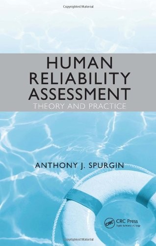 Human Reliability Assessment Theory and Practice By Spurgin, Ant