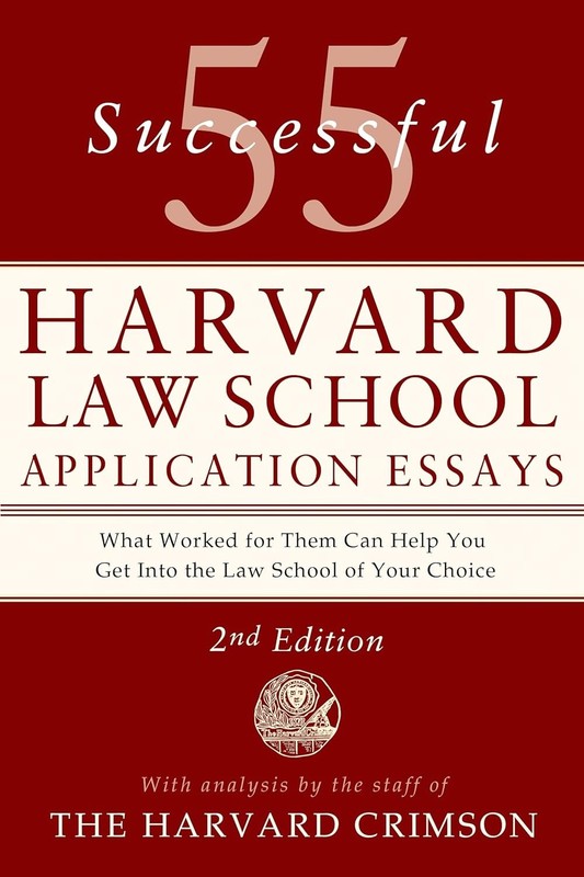 55 Successful Harvard Law School Application Essays, 2nd Edition: With Paperback