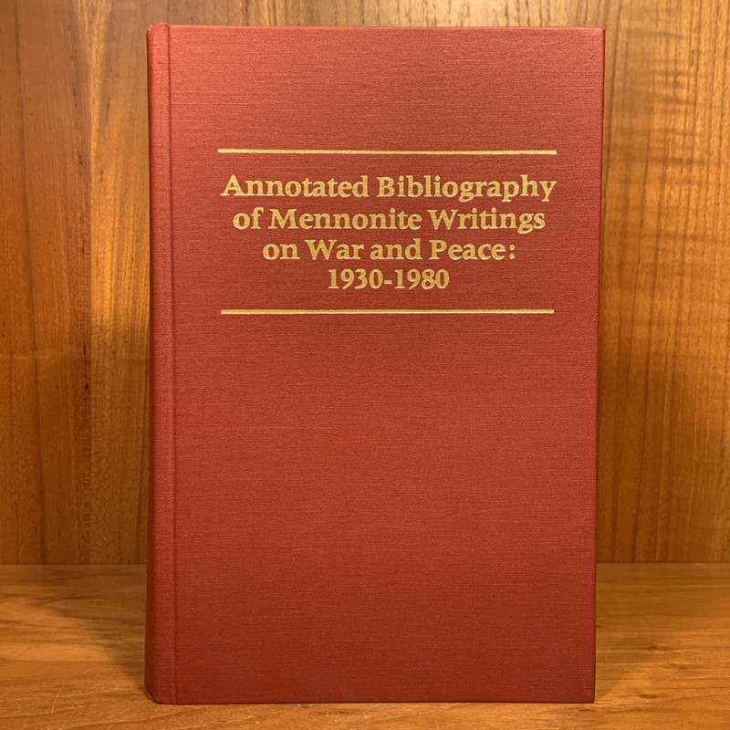 Rare Annotated Bibliography of Mennonite Writings on War and Peace: 1930-1980